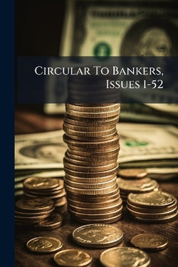 Circular To Bankers, Issues 1-52