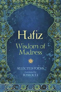 Hafiz: Wisdom of Madness