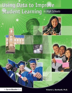 Using Data to Improve Student Learning in High Schools Using Data to Improve Student Learning in High Schools