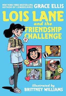 Lois Lane and the Friendship Challenge Lois Lane and the Friendship Challenge