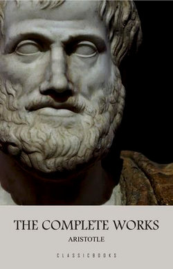 Aristotle: The Complete Works Aristotle: The Complete Works