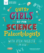 Gutsy Girls Go For Science: Paleontologists Gutsy Girls Go For Science: Paleontologists