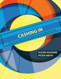 Cashing in: How to Get Real Value from Your Lifelong Learning