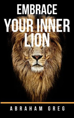 EMBRACE YOUR INNER LION