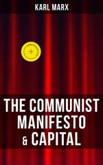 THE COMMUNIST MANIFESTO & CAPITAL