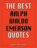 Best Ralph Waldo Emerson Quotes