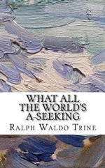 What All the World’s A-Seeking