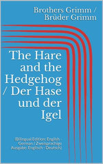 The Hare and the Hedgehog / Der Hase und der Igel