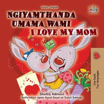 Ngiyamthanda umama wami I Love My Mom