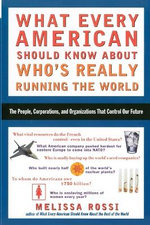What Every American Should Know About Who's Really Running the World