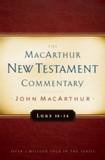 Luke 18-24 MacArthur New Testament Commentary