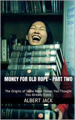 Money For Old Rope - Part Two Money For Old Rope - Part Two