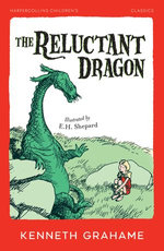 The Reluctant Dragon (HarperCollins Children’s Classics) The Reluctant Dragon (HarperCollins Children’s Classics)