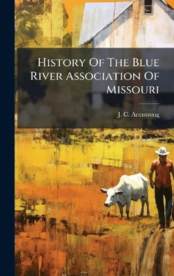 History Of The Blue River Association Of Missouri