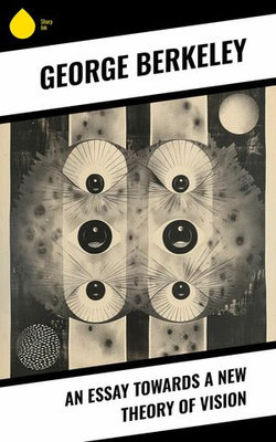 An Essay Towards a New Theory of Vision An Essay Towards a New Theory of Vision