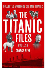 The Titanic Files (Vol.1)