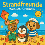 Strandfreunde - Malbuch fuer Kinder