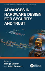 Advances in Hardware Design for Security and Trust