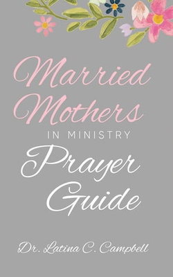 Married Mothers in Ministry Prayer Guide