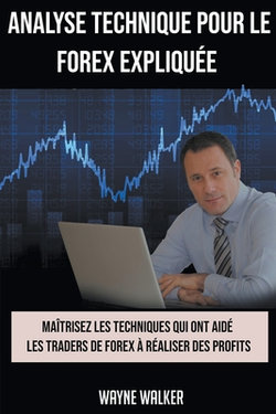 Analyse Technique Pour le Forex Expliqu?e