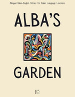 Alba’s Garden: Bilingual Italian-English Stories for Italian Language Learners