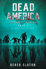 Dead America - the Northwest Invasion Collection 1