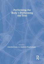 Performing the Body/Performing the Text Performing the Body/Performing the Text