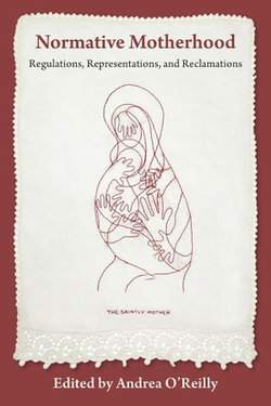 Normative Motherhood: Normative Motherhood: