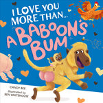 I Love You More Than a Baboon's Bum