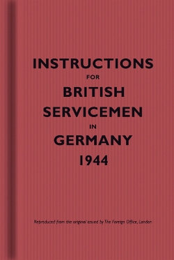 Instructions for British Servicemen in Germany, 1944