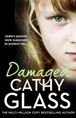 Damaged: The Heartbreaking True Story of a Forgotten Child