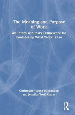 The Meaning and Purpose of Work The Meaning and Purpose of Work