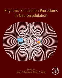 Rhythmic Stimulation Procedures in Neuromodulation Rhythmic Stimulation Procedures in Neuromodulation