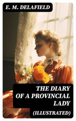 The Diary of a Provincial Lady (Illustrated)