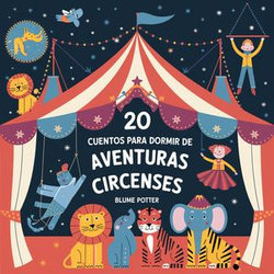 20 Cuentos Para Dormir De Aventuras Circenses