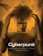 Cyberpunk: Envisioning Possible Futures Through Cinema Cyberpunk: Envisioning Possible Futures Through Cinema
