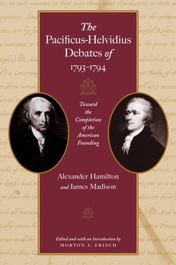 The Pacificus-Helvidius Debates of 1793–1794