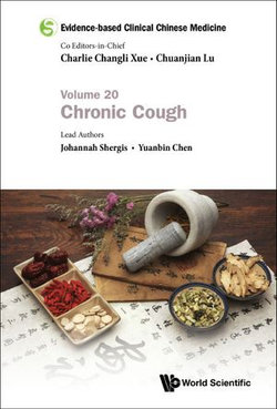 Evidence-based Clinical Chinese Medicine - Volume 20: Chronic Cough