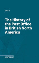 The History of the Post Office in British North America