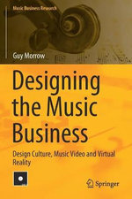 Designing the Music Business Designing the Music Business