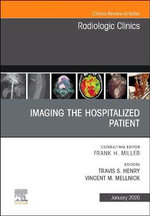 Imaging the ICU Patient or Hospitalized Patient, an Issue of Radiologic Clinics of North America