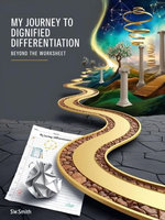 My Journey To Dignified Differentiation: Beyond The Worksheet