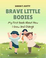 Brave Little Bodies
