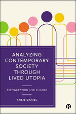 Analyzing Contemporary Society through Lived Utopia
