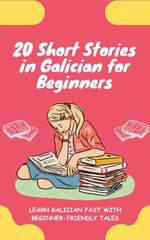 20 Short Stories in Galicians for Beginners