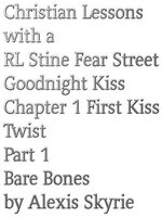 Christian Lessons with a RL Stine Fear Street Goodnight Kiss Chapter 1 First Kiss Twist Part 1 Bare Bones