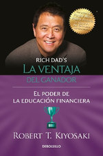 La Ventaja Del Ganador: el Poder de la Educación Financiera / Unfair Advantage. the Power of Financial Education
