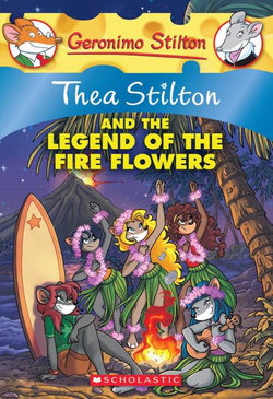 Thea Stilton and Legend of the Fire Flowers (Thea Stilton #15)