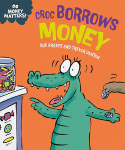 Money Matters: Croc Borrows Money Money Matters: Croc Borrows Money