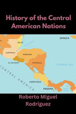 History of the Central American Nations